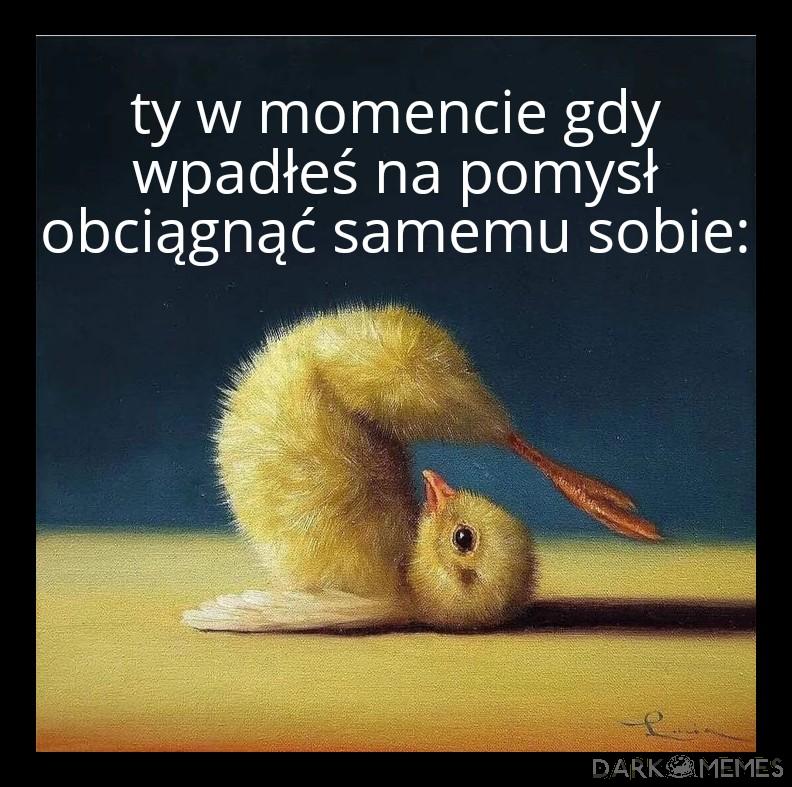 Każdy próbował, a nie każdy jest pedałem